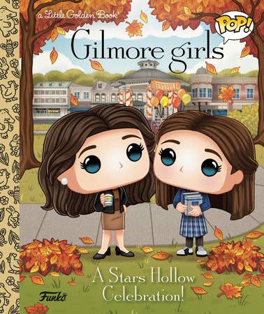 Gilmore Girls: A Stars Hollow Celebration a Little Golden Book