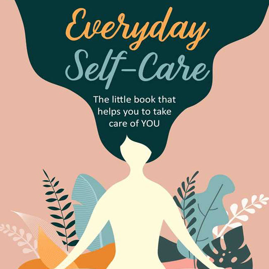 Everyday Self-Care by CICO Books: Hardcover; 144 pages / English