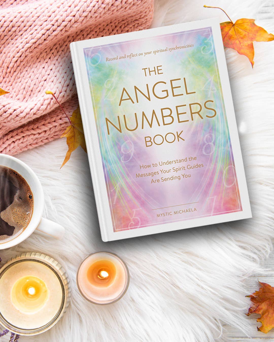 Angel Numbers Book by Mystic Michaela: Hardcover; 288 pages / English