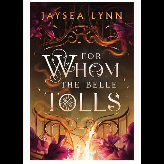 For Whom the Belle Tolls by Jaysea Lynn: Paperback; 640 pages / English