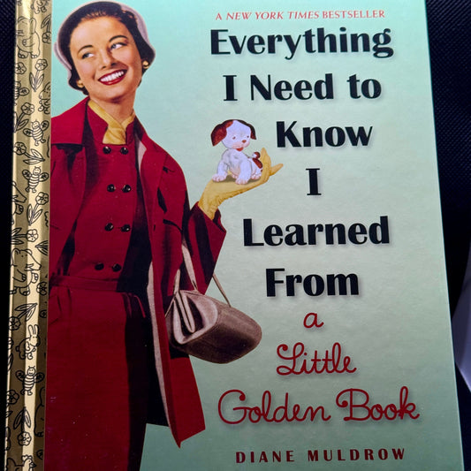 Everything I Need To Know I Learned From a Little Golden Book