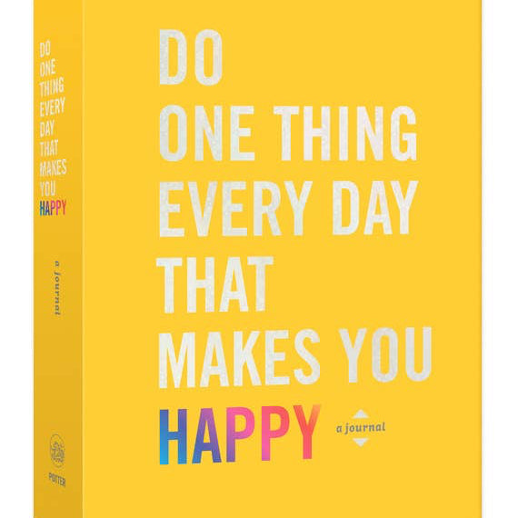 Do One Thing Every Day That Makes You Happy
